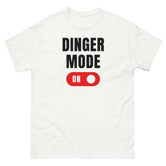 Dinger Mode ON T-Shirt